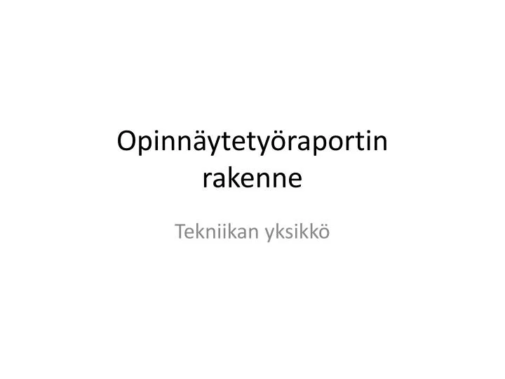 opinn ytety raportin rakenne