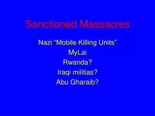 Sanctioned Massacres