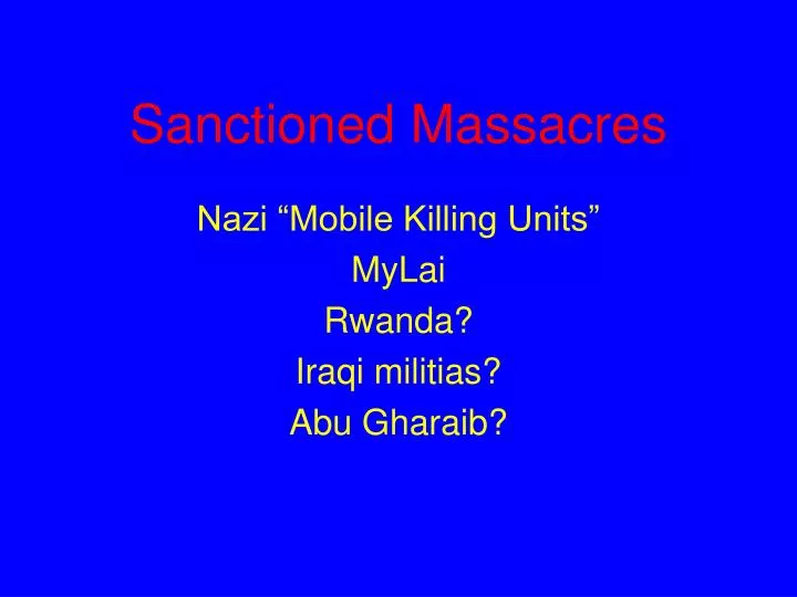 sanctioned massacres
