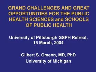 GRAND CHALLENGES AND GREAT OPPORTUNITIES FOR THE PUBLIC HEALTH SCIENCES and SCHOOLS OF PUBLIC HEALTH