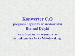 Konwerter C.O program napisany w środowisku Borland Delphi