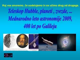 Teleskop Hubble, planeti , zvezde, ... Mednarodno leto astronomije 2009, 400 let po Galileju