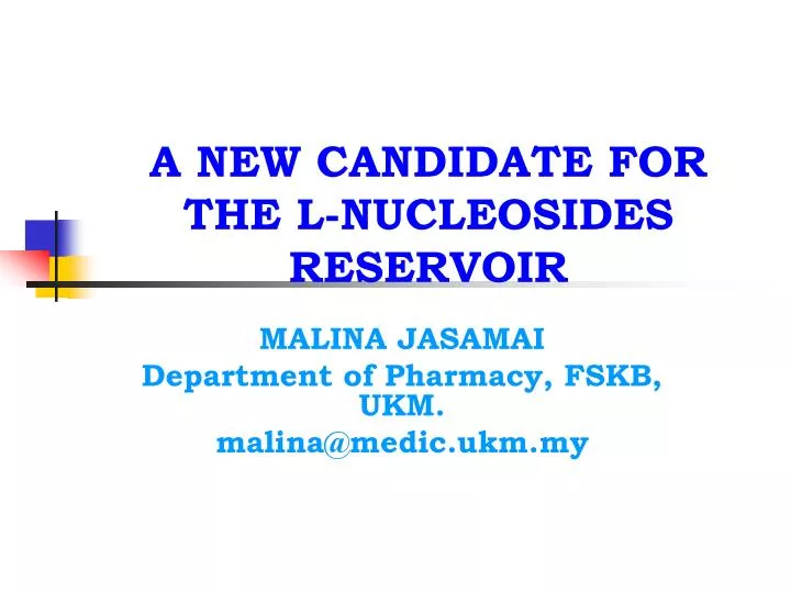 a new candidate for the l nucleosides reservoir
