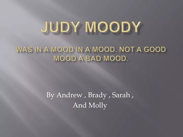 judy moody was in a mood in a mood not a good mood a bad mood