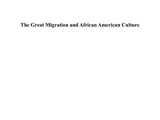 The Great Migration and African American Culture