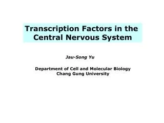 Transcription Factors in the Central Nervous System
