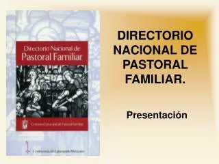 DIRECTORIO NACIONAL DE PASTORAL FAMILIAR.