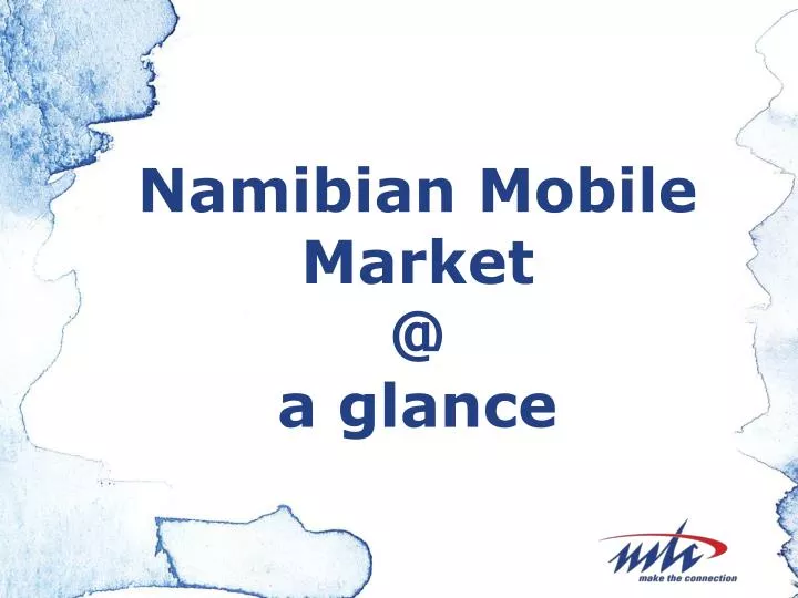namibian mobile market @ a glance
