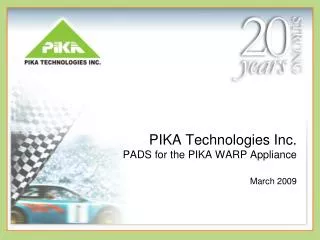 PIKA Technologies Inc. PADS for the PIKA WARP Appliance March 2009