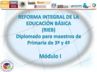 REFORMA INTEGRAL DE LA EDUCACIÓN BÁSICA (RIEB) Diplomado para maestros de Primaria de 3º y 4º