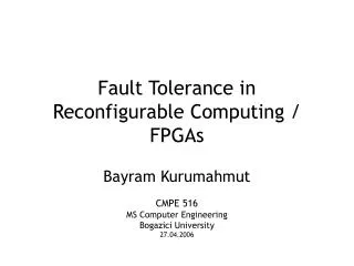 Fault Tolerance in Reconfigurable Computing / FPGAs