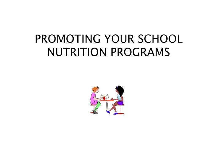 promoting your school nutrition programs