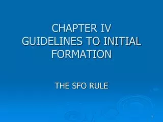 CHAPTER IV GUIDELINES TO INITIAL FORMATION