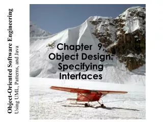 Chapter 9, Object Design: Specifying Interfaces