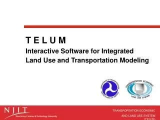 T E L U M Interactive Software for Integrated Land Use and Transportation Modeling