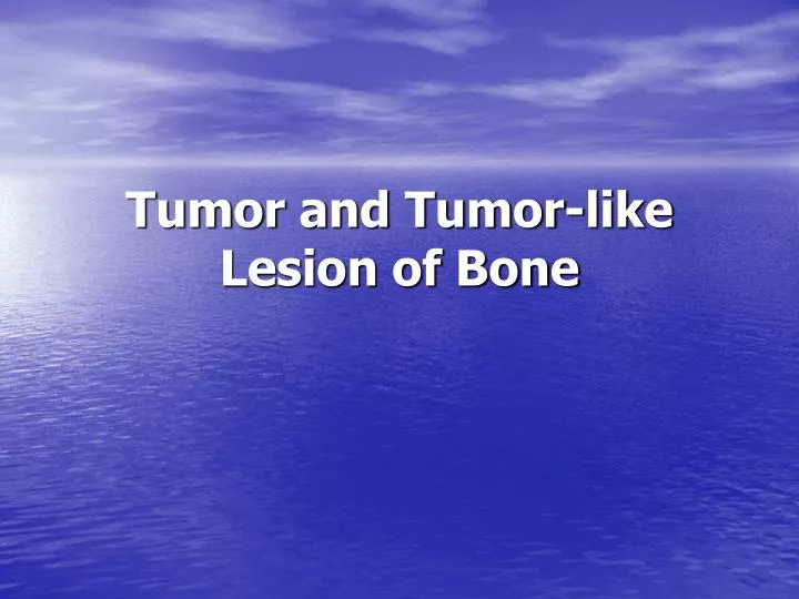 tumor and tumor like lesion of bone