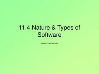 11.4 Nature &amp; Types of Software