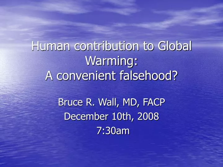 human contribution to global warming a convenient falsehood