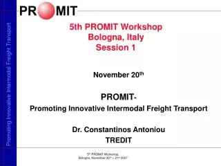 5th PROMIT Workshop Bologna, Italy Session 1