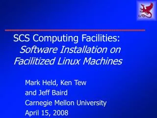 SCS Computing Facilities: Software Installation on Facilitized Linux Machines