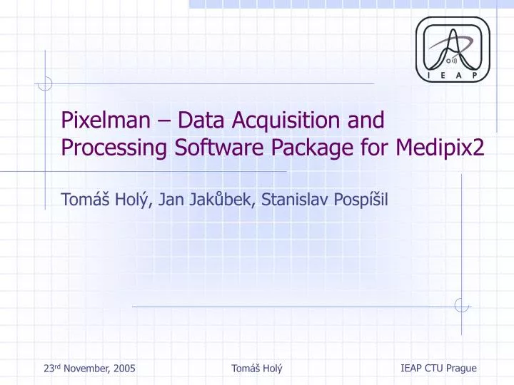pixelman data acquisition and processing software package for medipix2