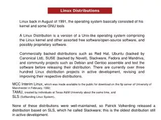 Linux back in August of 1991, the operating system basically consisted of his kernel and some GNU tools