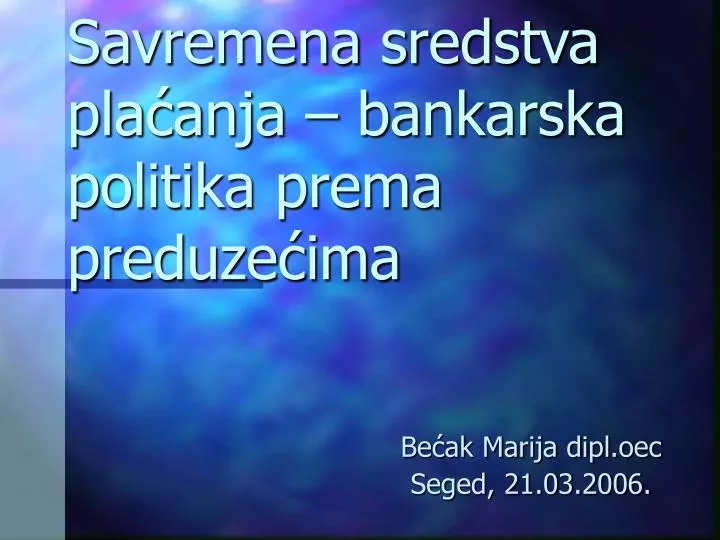 savremena sredstva pla anja bankarska politika prema preduze ima