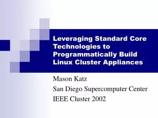 Leveraging Standard Core Technologies to Programmatically Build Linux Cluster Appliances