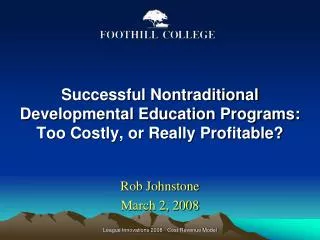 Successful Nontraditional Developmental Education Programs: Too Costly, or Really Profitable?