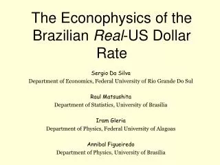The Econophysics of the Brazilian Real -US Dollar Rate