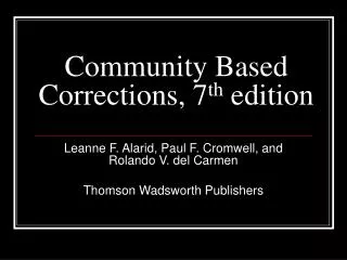 Community Based Corrections, 7 th edition