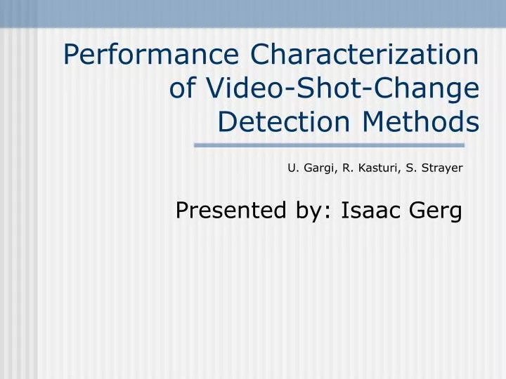 performance characterization of video shot change detection methods