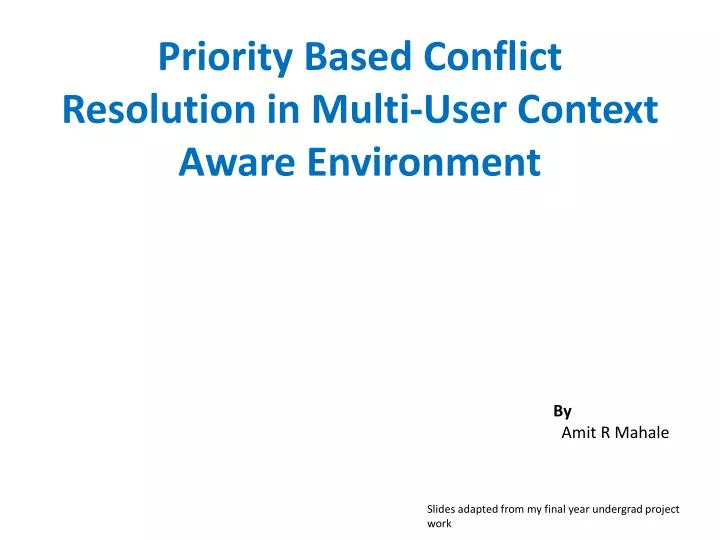 priority based conflict resolution in multi user context aware environment