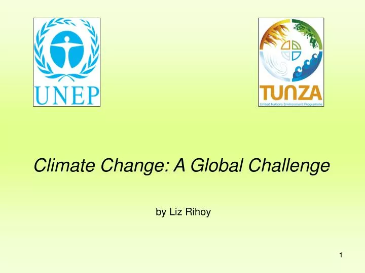 climate change a global challenge by liz rihoy