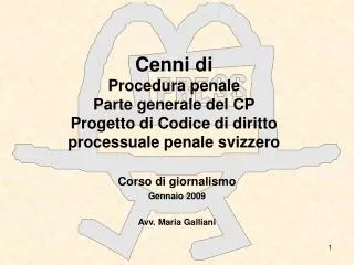Cenni di Procedura penale Parte generale del CP Progetto di Codice di diritto processuale penale svizzero