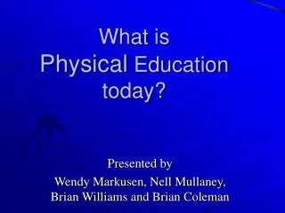What is Physical Education today?