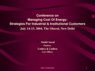 Conference on Managing Cost Of Energy: Strategies For Industrial &amp; Institutional Customers July 14-15, 2004, The O