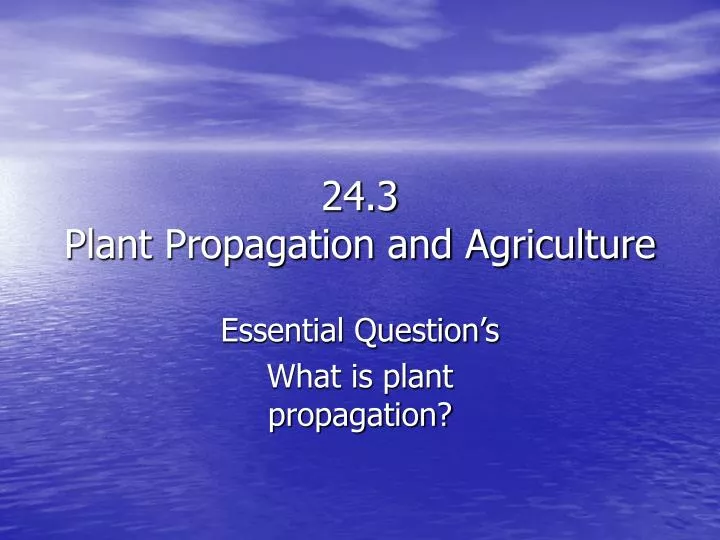 24 3 plant propagation and agriculture