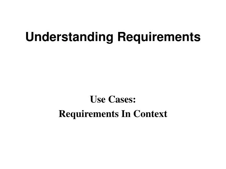 understanding requirements