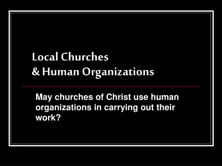 local churches human organizations