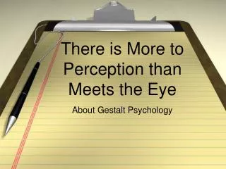 There is More to Perception than Meets the Eye