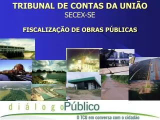 TRIBUNAL DE CONTAS DA UNIÃO SECEX-SE FISCALIZAÇÃO DE OBRAS PÚBLICAS