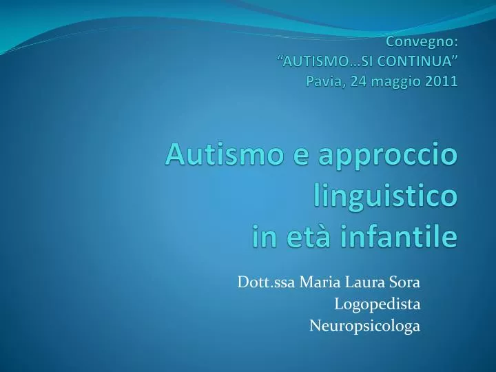 convegno autismo si continua pavia 24 maggio 2011 autismo e approccio linguistico in et infantile