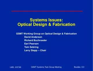 Systems Issues: Optical Design &amp; Fabrication