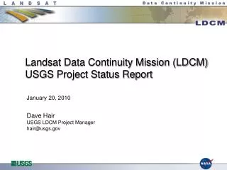 Landsat Data Continuity Mission (LDCM) USGS Project Status Report