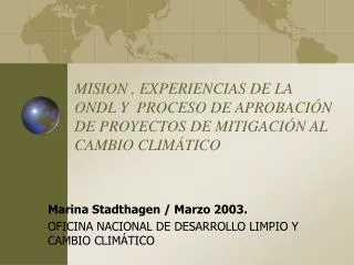 MISION , EXPERIENCIAS DE LA ONDL Y PROCESO DE APROBACIÓN DE PROYECTOS DE MITIGACIÓN AL CAMBIO CLIMÁTICO