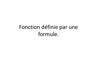 Fonction définie par une formule.