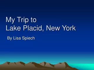 My Trip to Lake Placid, New York