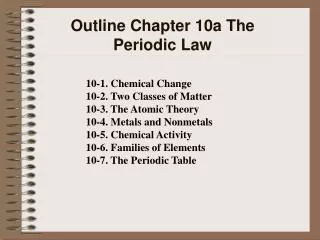 Outline Chapter 10a The Periodic Law