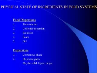 PHYSICAL STATE OF INGREDIENTS IN FOOD SYSTEMS